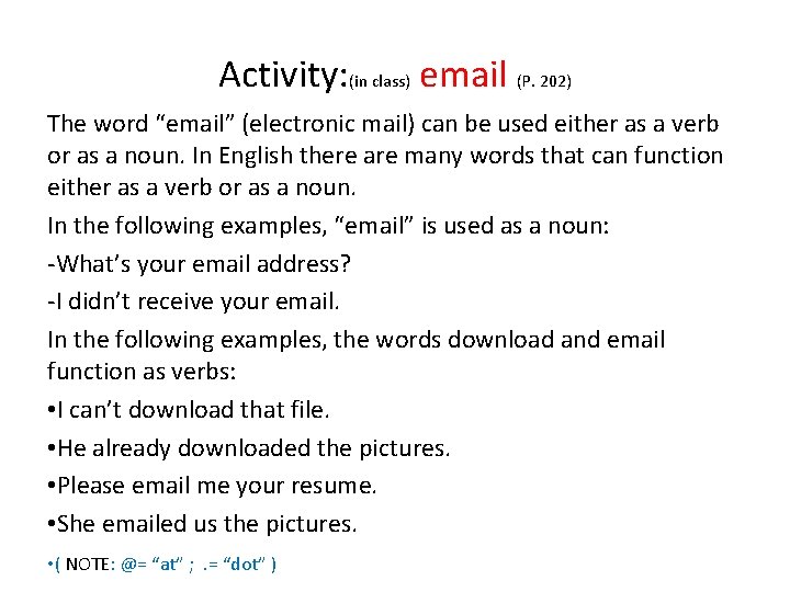 Activity: (in class) email (P. 202) The word “email” (electronic mail) can be used