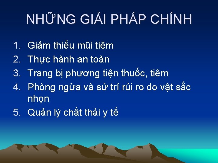 NHỮNG GIẢI PHÁP CHÍNH 1. 2. 3. 4. Giảm thiểu mũi tiêm Thực hành