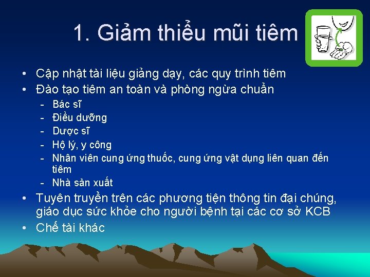 1. Giảm thiểu mũi tiêm • Cập nhật tài liệu giảng dạy, các quy