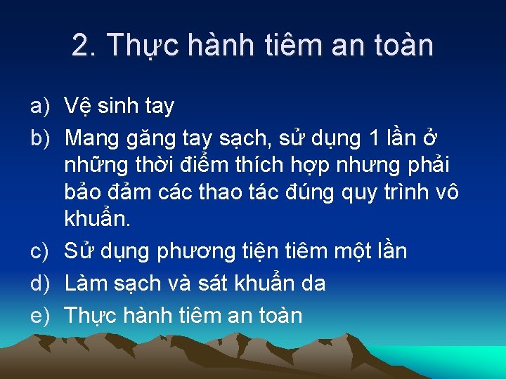 2. Thực hành tiêm an toàn a) Vệ sinh tay b) Mang găng tay