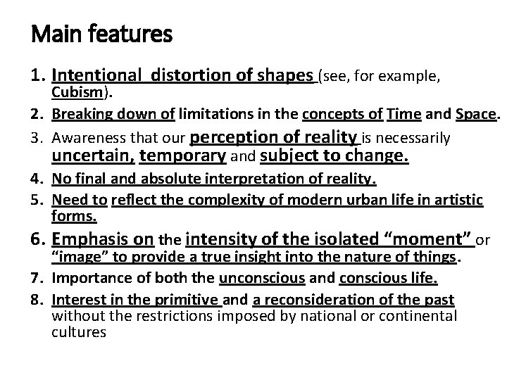 Main features 1. Intentional distortion of shapes (see, for example, 2. 3. 4. 5.