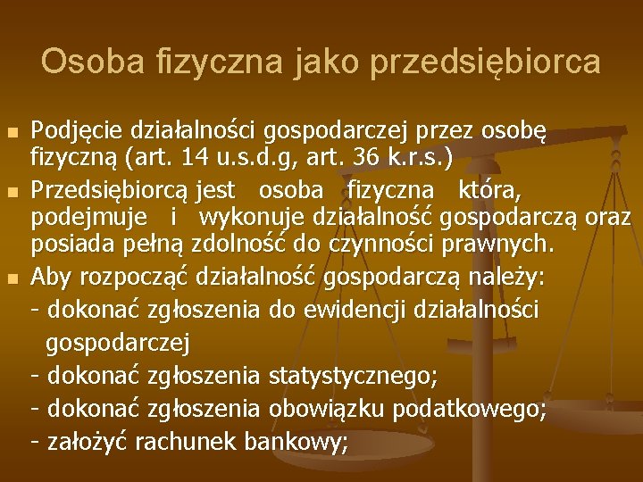 Osoba fizyczna jako przedsiębiorca Podjęcie działalności gospodarczej przez osobę fizyczną (art. 14 u. s.
