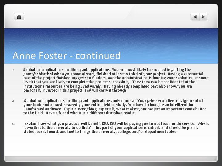 Anne Foster - continued 3. Sabbatical applications are like grant applications: You are most