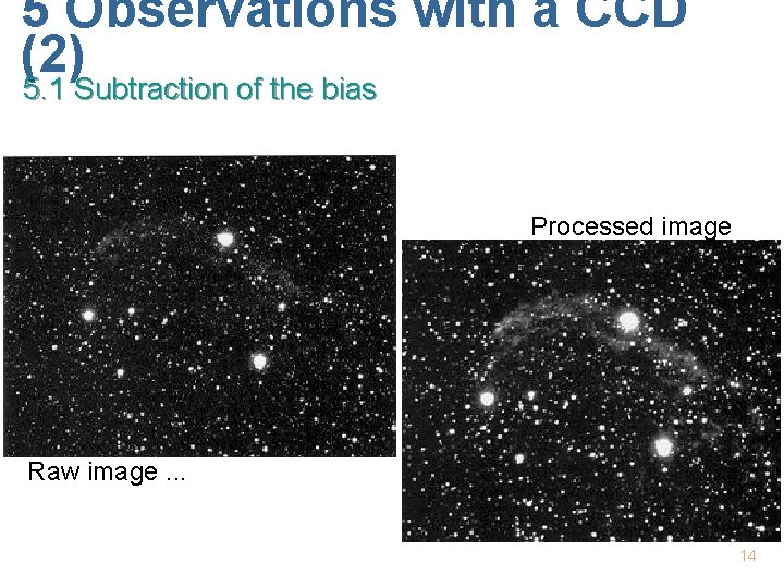 5 Observations with a CCD (2) 5. 1 Subtraction of the bias Processed image