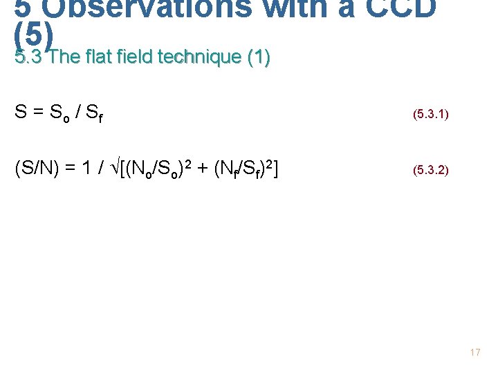 5 Observations with a CCD (5) 5. 3 The flat field technique (1) S