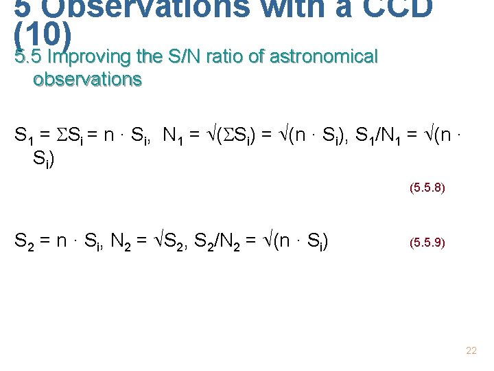 5 Observations with a CCD (10) 5. 5 Improving the S/N ratio of astronomical