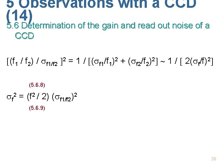 5 Observations with a CCD (14) 5. 6 Determination of the gain and read