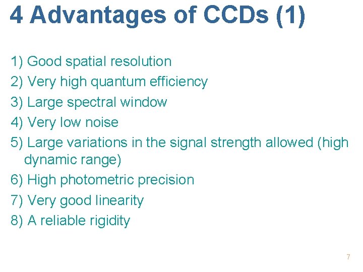 4 Advantages of CCDs (1) 1) Good spatial resolution 2) Very high quantum efficiency