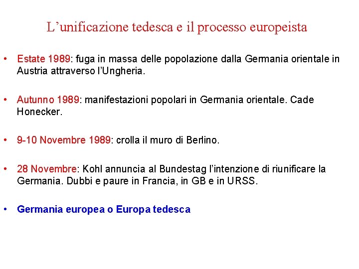 L’unificazione tedesca e il processo europeista • Estate 1989: fuga in massa delle popolazione