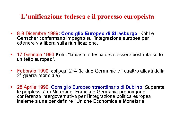 L’unificazione tedesca e il processo europeista • 8 -9 Dicembre 1989: Consiglio Europeo di