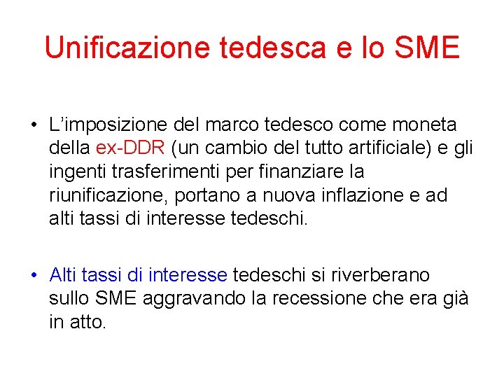 Unificazione tedesca e lo SME • L’imposizione del marco tedesco come moneta della ex-DDR