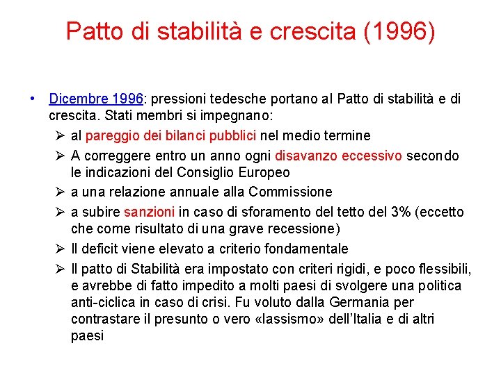 Patto di stabilità e crescita (1996) • Dicembre 1996: pressioni tedesche portano al Patto