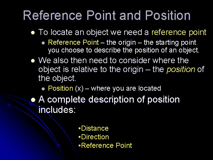 Reference Point and Position l To locate an object we need a reference point