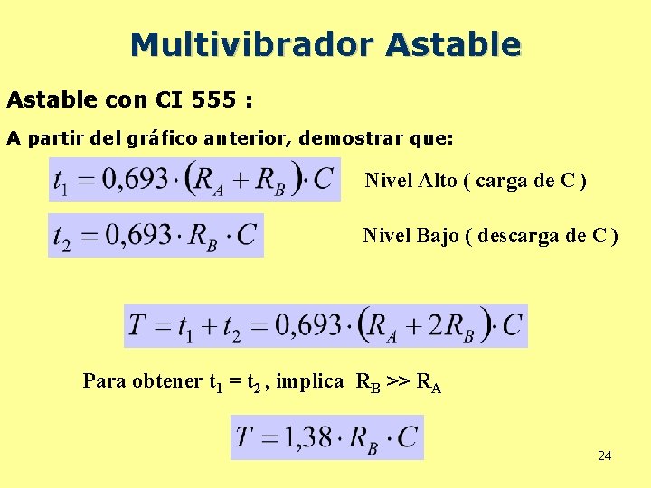 Multivibrador Astable con CI 555 : A partir del gráfico anterior, demostrar que: Nivel