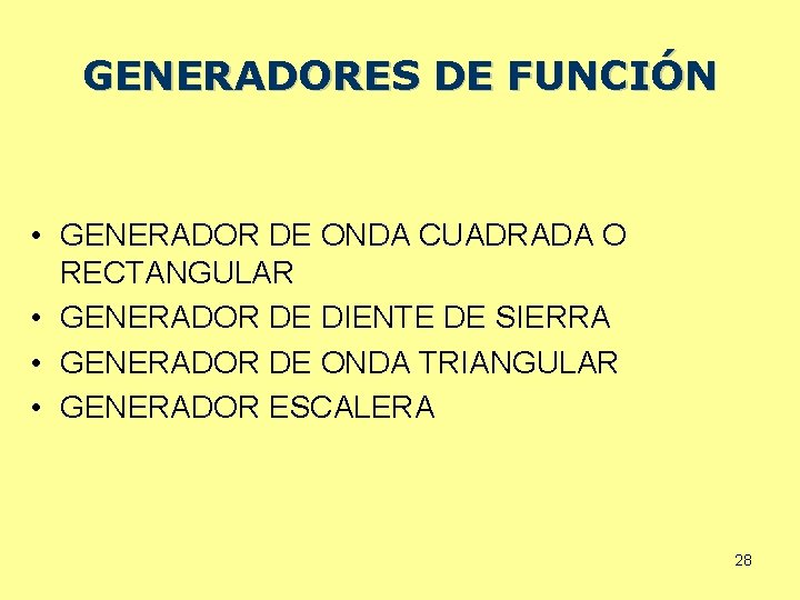 GENERADORES DE FUNCIÓN • GENERADOR DE ONDA CUADRADA O RECTANGULAR • GENERADOR DE DIENTE