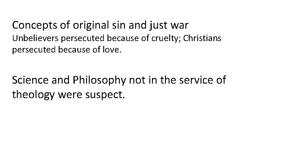 Concepts of original sin and just war Unbelievers persecuted because of cruelty; Christians persecuted