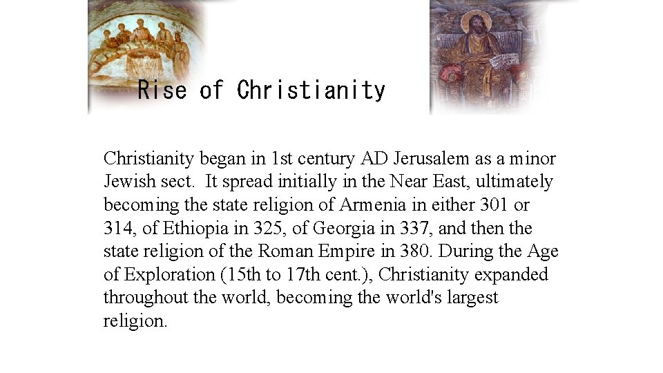Rise of Christianity began in 1 st century AD Jerusalem as a minor Jewish