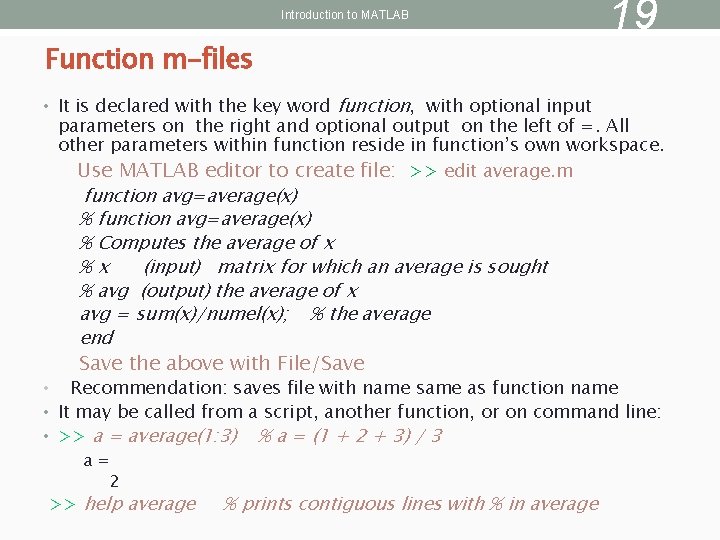 Introduction to MATLAB Function m-files • It is declared with the key word 19