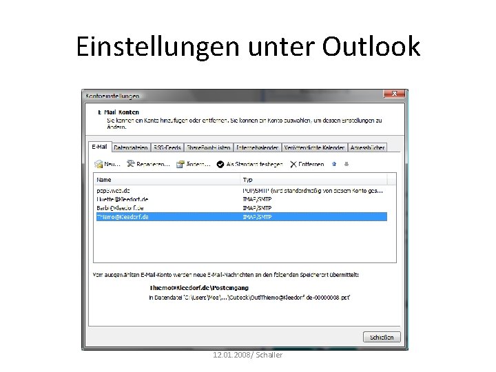 Einstellungen unter Outlook 12. 01. 2008/ Schaller 