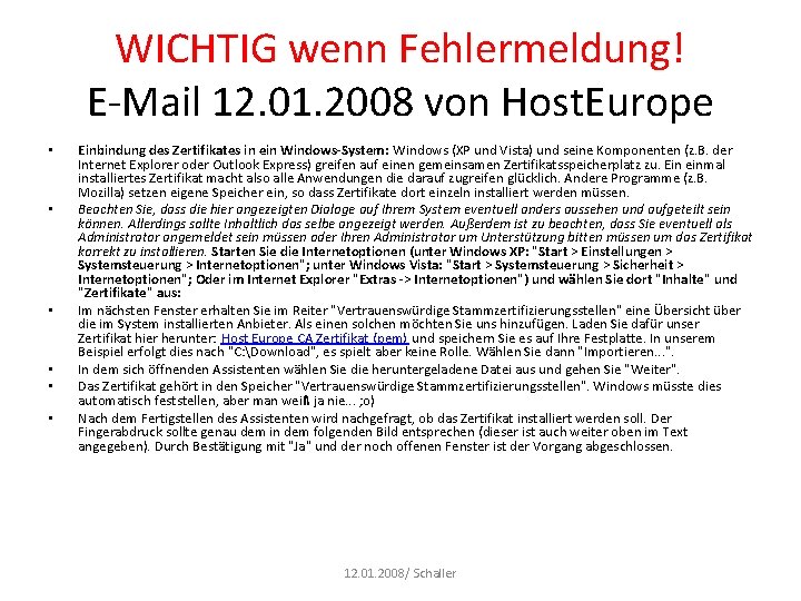 WICHTIG wenn Fehlermeldung! E-Mail 12. 01. 2008 von Host. Europe • • • Einbindung