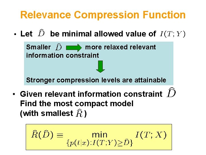 Relevance Compression Function • Let be minimal allowed value of Smaller more relaxed relevant