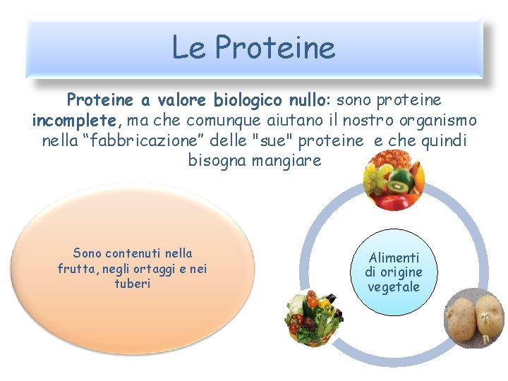 Le Proteine a valore biologico nullo: sono proteine incomplete, ma che comunque aiutano il