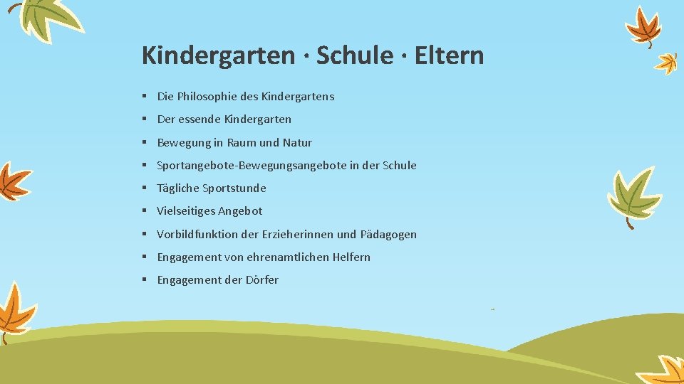 Kindergarten · Schule · Eltern § Die Philosophie des Kindergartens § Der essende Kindergarten