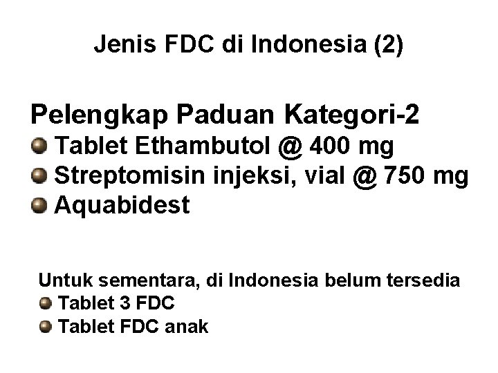 Jenis FDC di Indonesia (2) Pelengkap Paduan Kategori-2 Tablet Ethambutol @ 400 mg Streptomisin