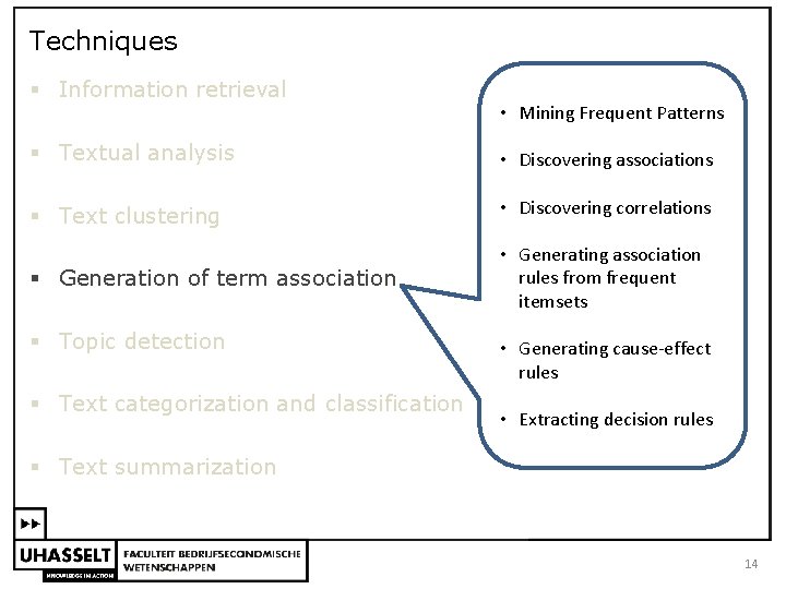 Techniques § Information retrieval • Mining Frequent Patterns § Textual analysis • Discovering associations