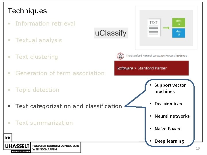 Techniques § Information retrieval § Textual analysis § Text clustering § Generation of term