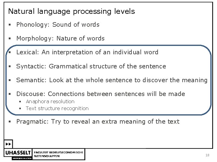 Natural language processing levels § Phonology: Sound of words § Morphology: Nature of words