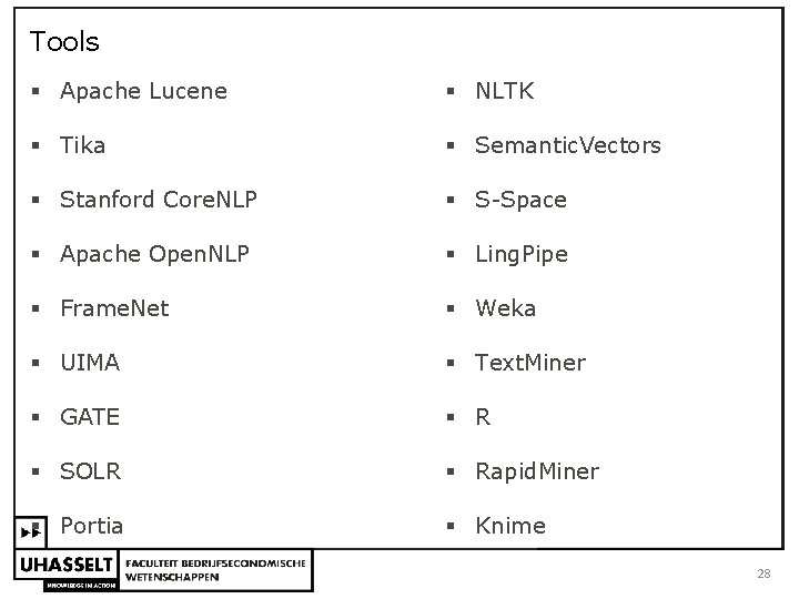 Tools § Apache Lucene § NLTK § Tika § Semantic. Vectors § Stanford Core.