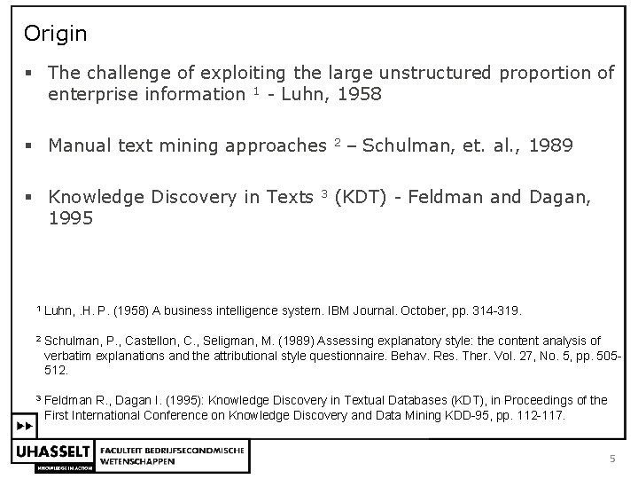 Origin § The challenge of exploiting the large unstructured proportion of enterprise information 1