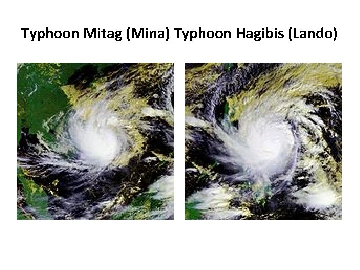 Typhoon Mitag (Mina) Typhoon Hagibis (Lando) 