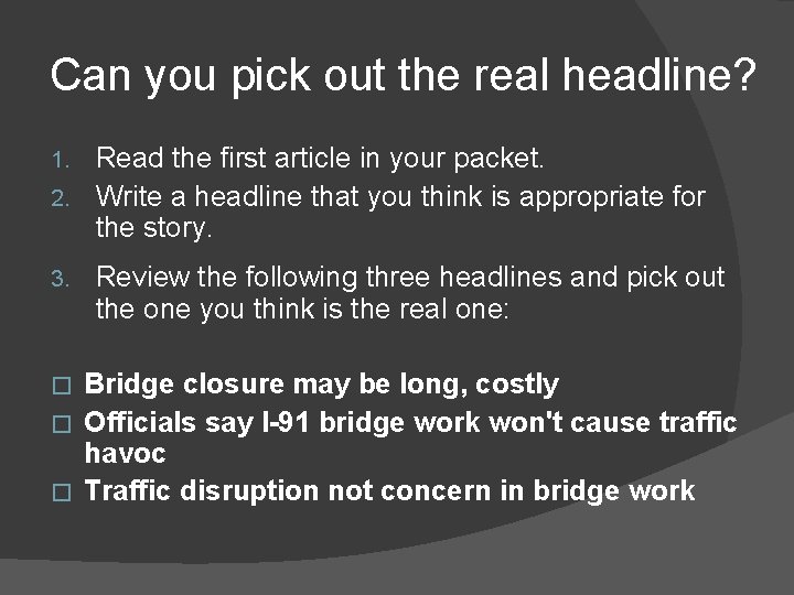 Can you pick out the real headline? Read the first article in your packet. Can you pick out the real headline? Read the first article in your packet.