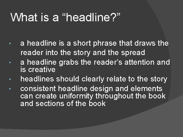 What is a “headline? ” • • a headline is a short phrase that