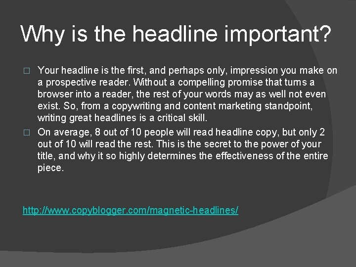 Why is the headline important? Your headline is the first, and perhaps only, impression