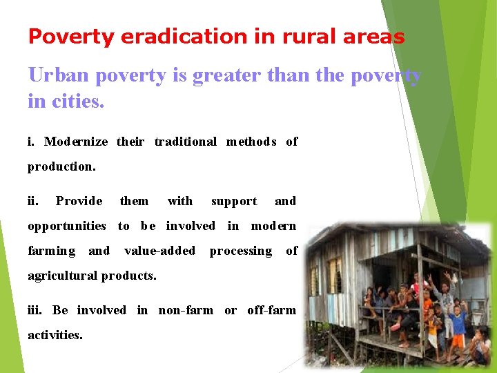 Poverty eradication in rural areas Urban poverty is greater than the poverty in cities.