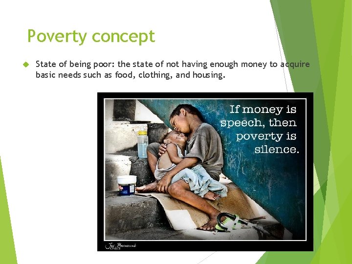 Poverty concept State of being poor: the state of not having enough money to
