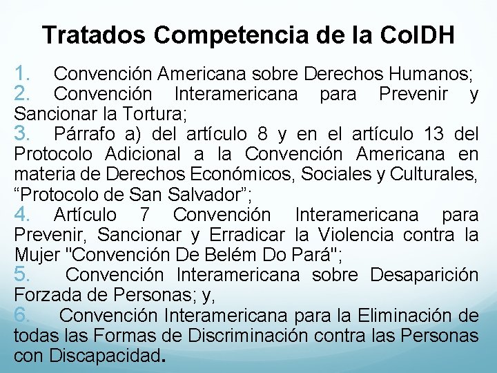 Tratados Competencia de la Co. IDH 1. 2. Convención Americana sobre Derechos Humanos; Convención