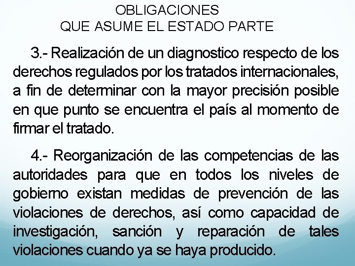 OBLIGACIONES QUE ASUME EL ESTADO PARTE 3. - Realización de un diagnostico respecto de