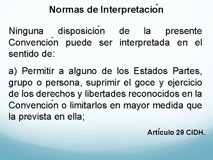 Normas de Interpretacio n Ninguna disposicio n de la presente Convencio n puede ser