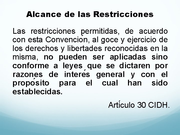 Alcance de las Restricciones Las restricciones permitidas, de acuerdo con esta Convencio n, al