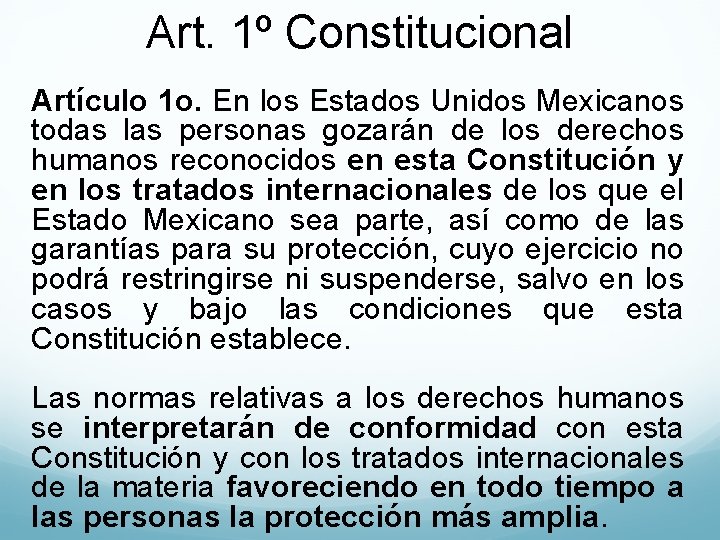 Art. 1º Constitucional Artículo 1 o. En los Estados Unidos Mexicanos todas las personas