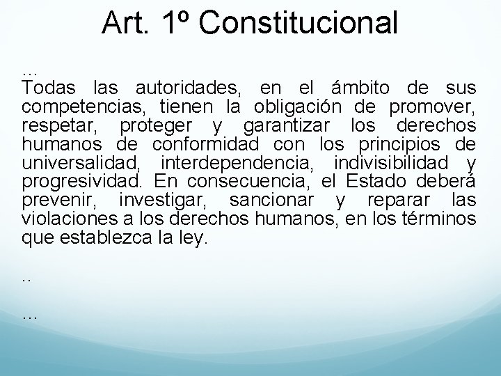 Art. 1º Constitucional … Todas las autoridades, en el ámbito de sus competencias, tienen