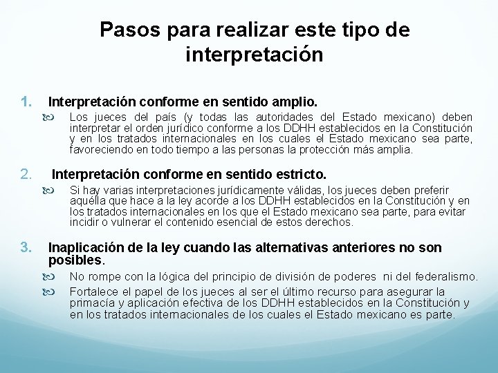 Pasos para realizar este tipo de interpretación 1. Interpretación conforme en sentido amplio. Los