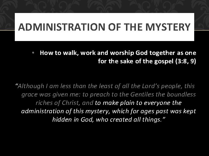 ADMINISTRATION OF THE MYSTERY • How to walk, work and worship God together as