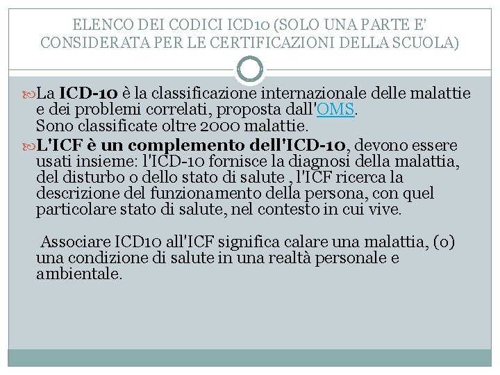 ELENCO DEI CODICI ICD 10 (SOLO UNA PARTE E’ CONSIDERATA PER LE CERTIFICAZIONI DELLA