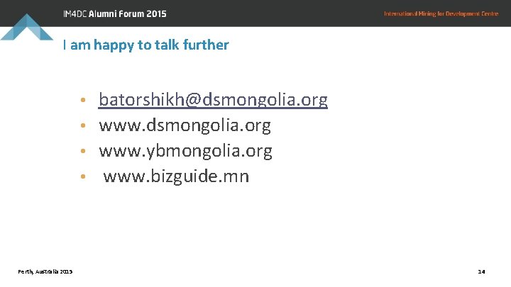 I am happy to talk further batorshikh@dsmongolia. org • www. ybmongolia. org • www.