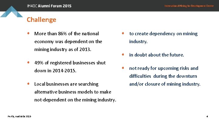 Challenge • More than 86% of the national economy was dependent on the mining